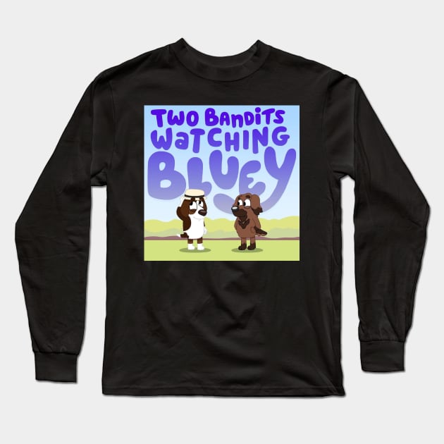 Two Bandits Watching Bluey Logo Long Sleeve T-Shirt by Two Bandits Watching Bluey